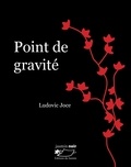 Ludovic Joce - Point de gravité.