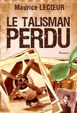 Maurice Lecoeur - Le talisman perdu.