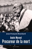 Jean-François Bouchard - André Mornet - Procureur de la mort.