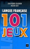 Jean-Pierre Colignon et Hélène Gest - Langue française : 101 jeux.