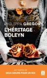 Philippa Gregory - L'héritage Boleyn.