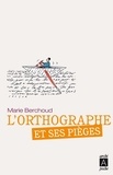Marie Berchoud - L'orthographe et ses pièges.