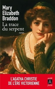 Mary Elizabeth Braddon - La trace du serpent.