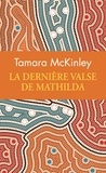 Tamara McKinley - La dernière valse de Mathilda.