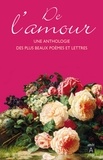 Joseph Vebret - De l'amour - Une anthologie des plus beaux poèmes et lettres de la littérature française.