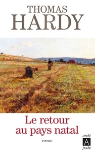 Thomas Hardy - Le retour au pays natal.