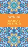 Sarah Lark - Le chant des esprits.