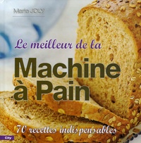 Marie Joly - Le meilleur de la machine à pain.