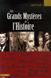 Laurent Pfaadt - Les Grands Mystères de l'Histoire.
