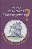 Guy Campbell - Pourquoi les éléphants n'oublient jamais rien ? - Et autres réponses à des questions étonnantes.