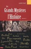 Laurent Pfaadt - Les Grands Mystères de l'Histoire - Volume 2.