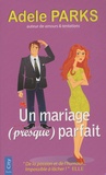 Adele Parks - Un mariage (presque) parfait.