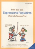 Sylvie H. Brunet - Petit dico des Expressions Populaires d'hier et d'aujourd'hui.