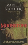  Marilee Brothers - Pierre de lune Tome 1 : Moonstone.
