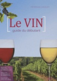 Frédérique Chevalier - Le vin - Guide du débutant.