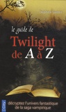 Delphine Gaston - Le guide Twilight de A à Z.