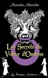 Alexandra Adornetto - Les étranges aventures Tome 1 : Les Secrets du Voleur d'Ombres.