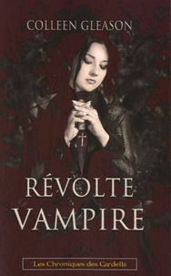 Colleen Gleason - Les chroniques des Gardella Tome 3 : Révolte vampire.