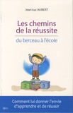 Jean-Luc Aubert - Les chemins de la réussite - Du berceau à l'école.