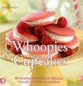 Fanny Matagne - Whoopies & cupcakes - 60 recettes originales de délicieux biscuits fondants et moelleux.