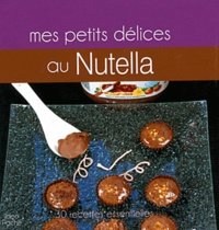 Delphine Gaston - Mes petites douceurs au Nutella.