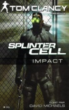 Tom Clancy et David Michaels - Splinter Cell - Impact.