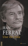 Sandro Cassati - Jean Ferrat, une vie vraie.
