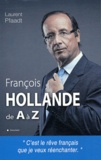 Laurent Pfaadt - François Hollande de A à Z.