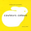 Malgorzata Gurowska - Couleurs - Edition bilingue français-anglais.