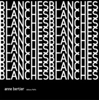 Anne Bertier - Blanches.