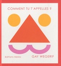 Gay Wegerif - Comment tu t'appelles ?.