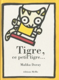 Malika Doray - Tigre, ce petit tigre....