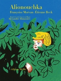 Françoise Morvan et Etienne Beck - Alionouchka.