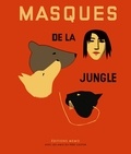 Nathalie Parain et  Les amis du Père Castor - Masques de la jungle.
