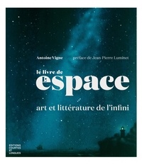 Antoine Vigne - Le livre de l'espace - Art et littérature de l'infini.