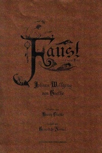 Johann Wolfgang von Goethe - Faust et le second Faust.