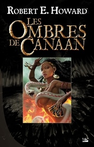 Robert Ervin Howard - Les ombres de Canaan.