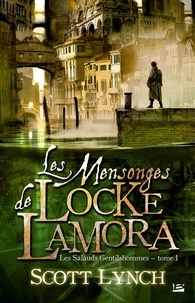 Scott Lynch - Les Salauds Gentilshommes Tome 1 : Les mensonges de Locke Lamora.