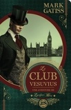Mark Gatiss - Une aventure de Lucifer Box - Le club Vesuvius.