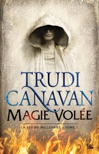Trudi Canavan - La loi du millénaire Tome 1 : Magie volée.