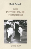 Mireille Pluchard - Les petites filles démodées.