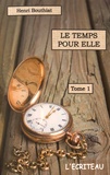 Henri Bouthiat - Le temps pour elle - Tome 1.