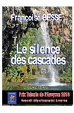 Françoise Besse - Le silence des cascades.