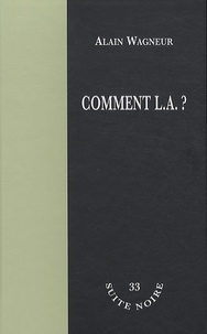 Alain Wagneur - Comment L.A. ?.