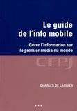 Charles de Laubier - Le guide de l'info mobile - Gérer l'information sur le premier média du monde.