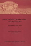 Laurent Callegrin - Archéologie des Pyrénées occidentales et des Landes Hors série, n° 4 : Espaces et sociétés à l'époque romaine : entre Garonne et Ebre : actes de la table ronde de Pau, 26-27 janvier 2007, hommage à Georges Fabre.