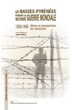 Laurent Jalabert - Les Basses-Pyrénées pendant la Seconde Guerre mondiale (1939-1945) - Bilans et perspectives de recherche.