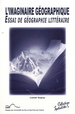 Lionel Dupuy - L'imaginaire géographique - Essai de géographie littéraire.