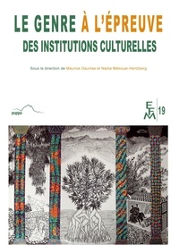 Maurice Daumas et Nadia Mékouar-Hertzberg - Le genre à l'épreuve des institutions culturelles.