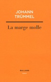 Johann Trümmel - La marge molle.